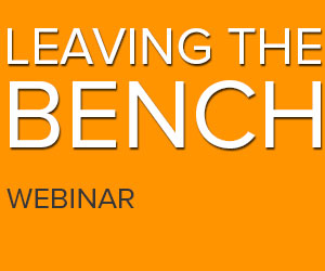 Leaving the Bench: The Webinar